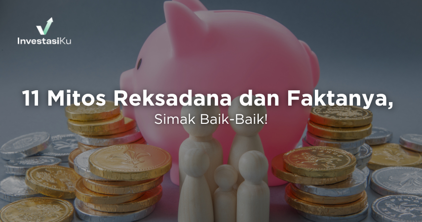 11 Mitos Reksadana dan Faktanya, Simak Baik-Baik!